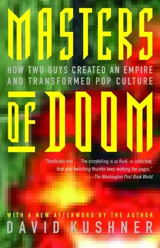 Masters of Doom: How Two Guys Created an Empire and Transformed Pop Culture by Kushner, David (2004) Paperback