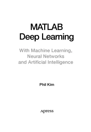 MatLab Deep Learning with Machine Learning, Neural Networks and Artificial Intelligence