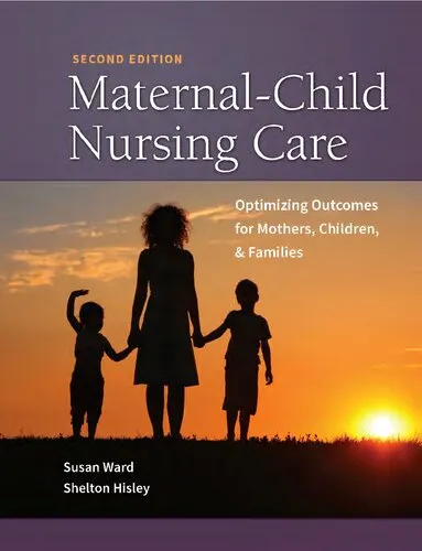 Cover of Maternal-Child Nursing Care: Optimizing Outcomes for Mothers, Children, and Families