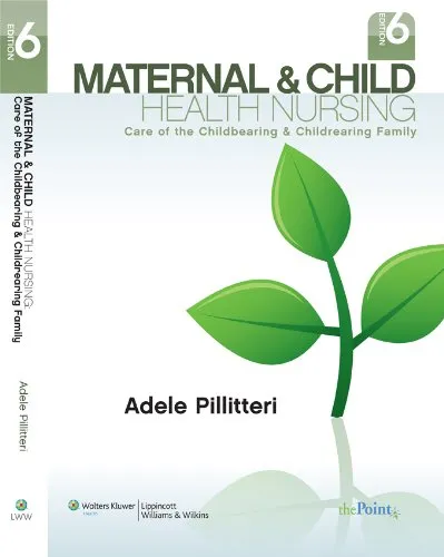 Maternal and Child Health Nursing: Care of the Childbearing and Childrearing Family , Sixth Edition