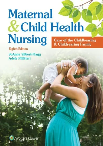 Maternal and Child Health Nursing: Care of the Childbearing and Childrearing Family