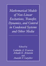 Mathematical Models of Non-Linear Excitations, Transfer, Dynamics, and Control in Condensed Systems and Other Media