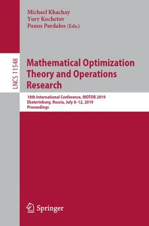 Mathematical Optimization Theory and Operations Research: 18th International Conference, MOTOR 2019, Ekaterinburg, Russia, July 8-12, 2019, Proceedings