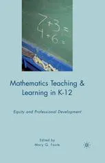 Mathematics Teaching and Learning in K-12: Equity and Professional Development