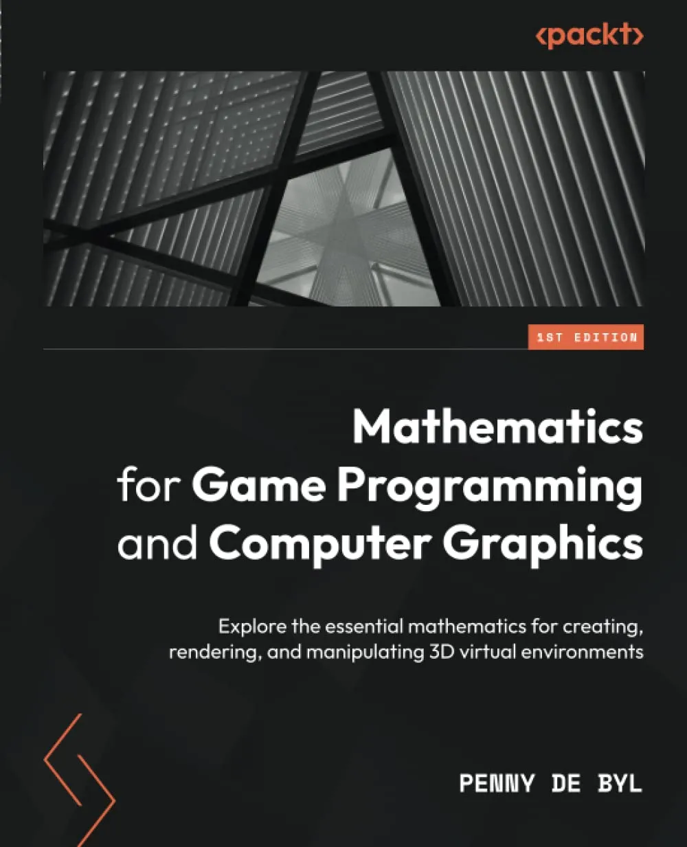 Mathematics for Game Programming and Computer Graphics: Explore the essential mathematics for creating, rendering, and manipulating 3D virtual environments