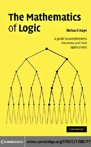 Mathematics of Logic: A Guide to Completeness Theorems and Their Applications