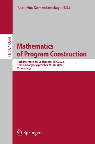 Mathematics of Program Construction: 14th International Conference, MPC 2022, Tbilisi, Georgia, September 26–28, 2022, Proceedings (Lecture Notes in Computer Science)