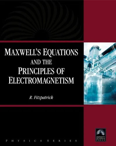 Maxwell's Equations and the Principles of Electromagnetism