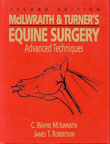 McIlwraith and Turner's Equine Surgery: Advanced Techniques