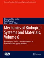 Mechanics of Biological Systems and Materials, Volume 6: Proceedings of the 2015 Annual Conference on Experimental and Applied Mechanics