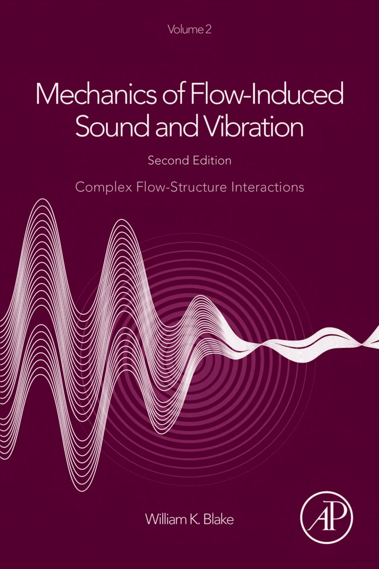 Mechanics of Flow-Induced Sound and Vibration Volume 2_ Complex Flow-Structure Interactions