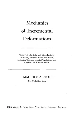 Mechanics of incremental deformations; theory of elasticity and viscoelasticity of initially stressed solids and fluids, including thermodynamic foundations and applications to finite strain