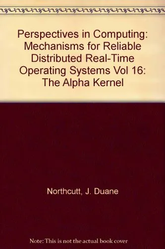 Mechanisms for Reliable Distributed Real-Time Operating Systems. The Alpha Kernel