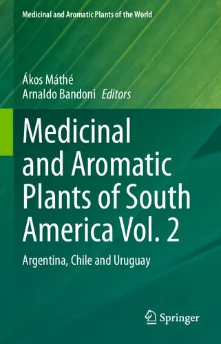 Medicinal and Aromatic Plants of South America Vol. 2: Argentina, Chile and Uruguay (Medicinal and Aromatic Plants of the World, 7)