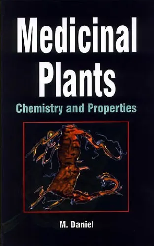 Medicinal plants: chemistry and properties