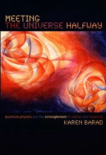 Meeting the Universe Halfway: Quantum Physics and the Entanglement of Matter and Meaning