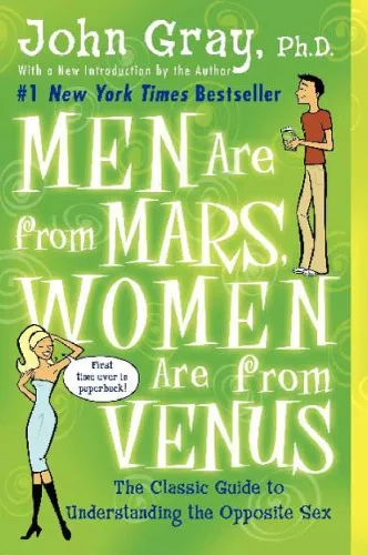 Men Are from Mars, Women Are from Venus: The Classic Guide to Understanding the Opposite Sex