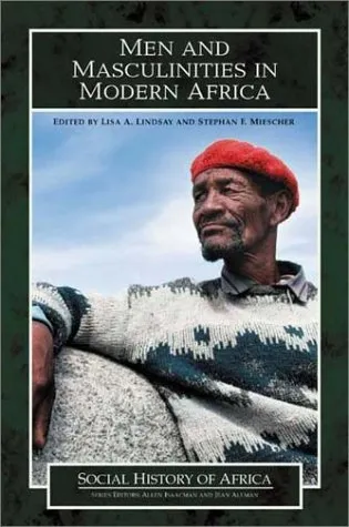 Men and Masculinities in Modern Africa