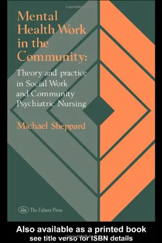 Cover of Mental Health Work In The Community: Theory And Practice In Social Work And Community Psychiatric Nursing