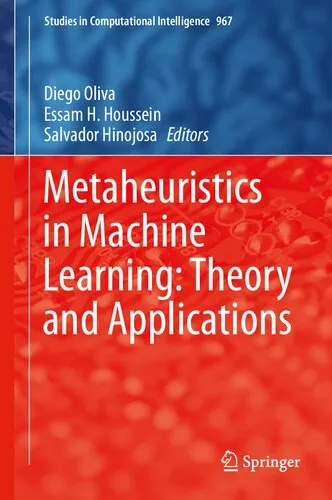 Metaheuristics in Machine Learning: Theory and Applications (Studies in Computational Intelligence, 967)