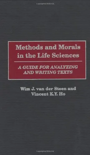 Methods and Morals in the Life Sciences: A Guide for Analyzing and Writing Texts