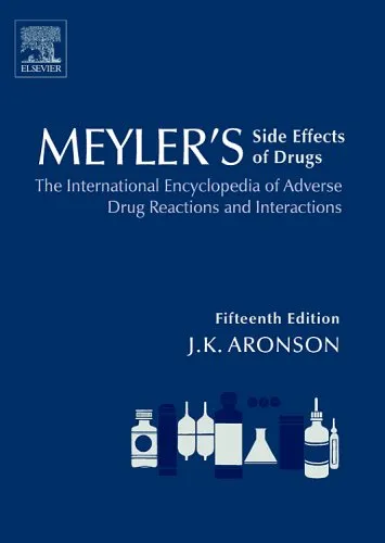 Meyler’s Side Effects of Drugs, Fifteenth Edition: The International Encyclopedia of Adverse Drug Reactions and Interactions (Meyler’s Side Effects of Drugs)