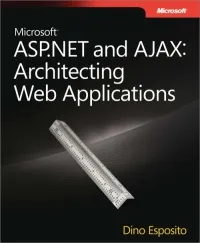 Microsoft ASP.NET and AJAX: Architecting Web Applications