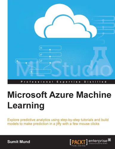 Microsoft Azure Machine Learning: Explore predictive analytics using step-by-step tutorials and build models to make prediction in a jiffy with a few mouse clicks