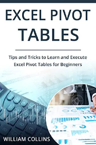 Microsoft Excel Pivot Tables:  Step by Step Beginners Guide