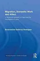 Migration, domestic work and affect : a decolonial approach on value and the feminization of labor