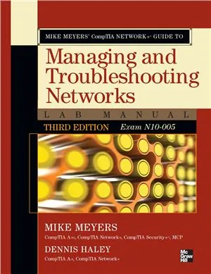 Mike Meyers' CompTIA Network+ Guide to Managing and Troubleshooting Networks Lab Manual (Exam N10-005)