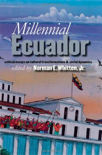 Millennial Ecuador: Critical Essays on Cultural Transformations and Social Dynamics