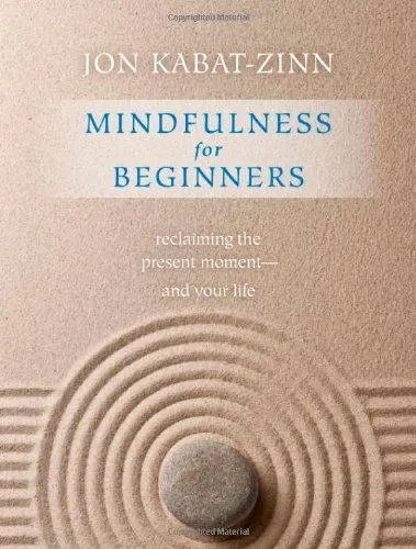 Mindfulness for beginners : reclaiming the present moment--and your life