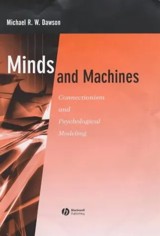 Minds and Machines: Connectionism and Psychological Modeling