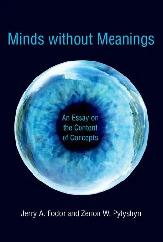 Minds without Meanings: An Essay on the Content of Concepts