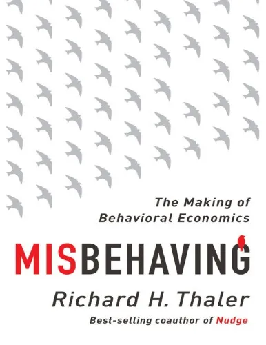 Misbehaving: The Making of Behavioral Economics