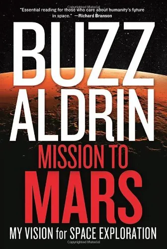 Mission to Mars: My Vision for Space Exploration