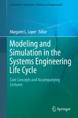 Modeling and Simulation in the Systems Engineering Life Cycle: Core Concepts and Accompanying Lectures