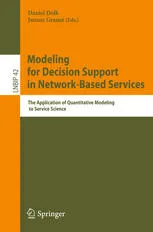 Modeling for Decision Support in Network-Based Services: The Application of Quantitative Modeling to Service Science