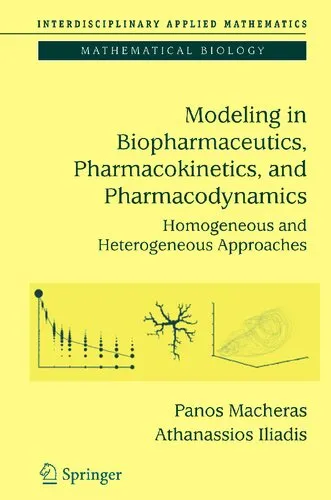 Modeling in Biopharmaceutics, Pharmacokinetics and Pharmacodynamics: Homogeneous and Heterogeneous Approaches (Interdisciplinary Applied Mathematics)