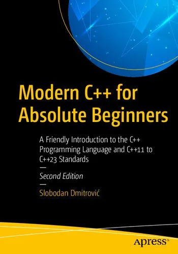 Modern C++ for Absolute Beginners: A Friendly Introduction to the C++ Programming Language and C++11 to C++23 Standards