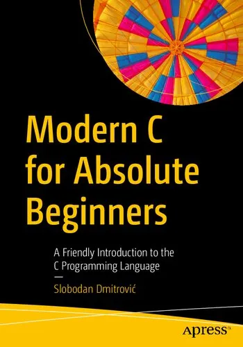 Modern C for Absolute Beginners: A Friendly Introduction to the C Programming Language