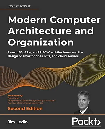 Modern Computer Architecture and Organization: Learn x86, ARM, and RISC-V architectures and the design of smartphones, PCs, and cloud servers