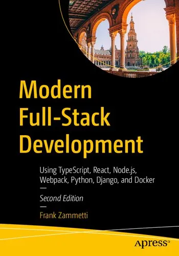 Modern Full-Stack Development: Using TypeScript, React, Node.js, Webpack, Python, Django, and Docker