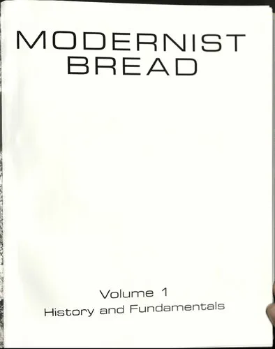 Modernist Bread: Volume 1 History and Fundamentals