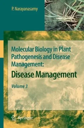 Molecular Biology in Plant Pathogenesis and Disease Management Disease Management