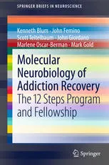 Molecular Neurobiology of Addiction Recovery: The 12 Steps Program and Fellowship