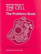 Molecular biology of the cell : the problems book