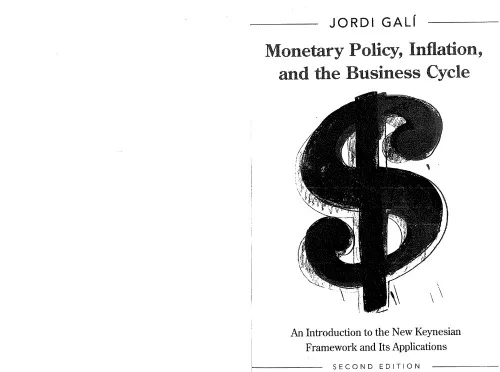 Monetary Policy, Inflation, and the Business Cycle: An Introduction to the New Keynesian Framework