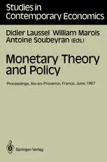 Monetary Theory and Policy: Proceedings of the Fourth International Conference on Monetary Economics and Banking Held in Aix-en-Provence, France, June 1987